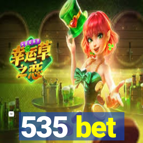 535 bet